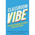 Classroom Vibe: Practical Strategies for a Better Classroom Culture
