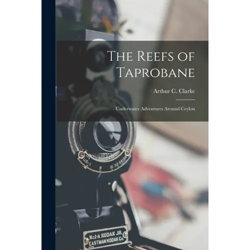 The Reefs of Taprobane; Underwater Adventures Around Ceylon
