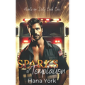 Sparks of Temptation: A Small-Town Romance Where Forced Proximity Sparks Passion Between a Protective Firefighter and a Stubborn Chef