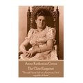 Anna Katherine Green - The Chief Legatee: "Though I have had no adventures, I feel capable of them"