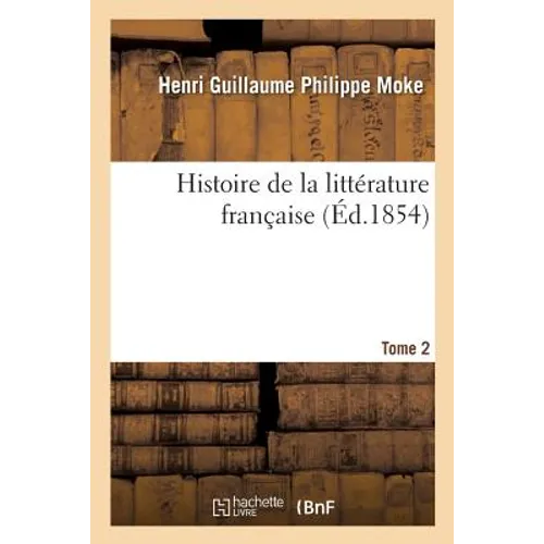 Histoire de la littérature française. Tome 2