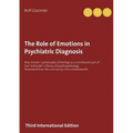 The Role of Emotions in Psychiatric Diagnosis: Max Scheler´s philosophy of feelings as a constituent part of Kurt Schneider´s theory of psychopatholog