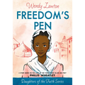 Freedom's Pen: A Story Based on the Life of the Young Freed Slave and Poet Phillis Wheatley