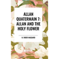 Allan Quatermain #7: Allan and the Holy Flower