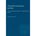 The North American Buffalo: A Critical Study of the Species in its Wild State (2nd Edition)