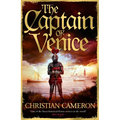 The Captain of Venice: The Next Instalment in the Chivalry Series from a Master of Historical Fiction