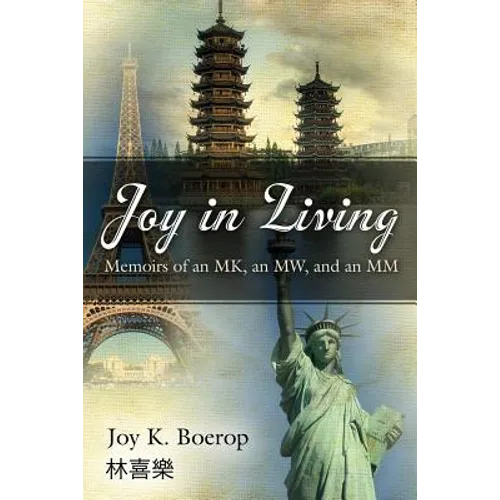 Joy in Living: A Memoir of an Mk, an Mw and an MM