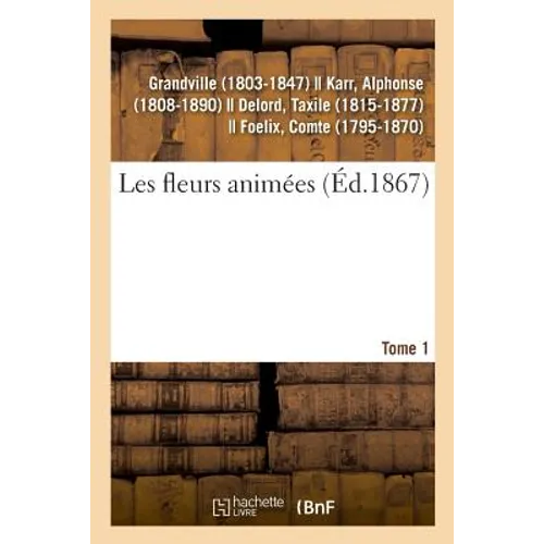 Les Fleurs Animées. Tome 1
