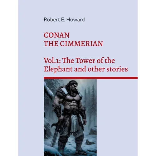 Conan the Cimmerian: Vol.1: The Tower of the Elephant and other stories