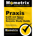 Praxis Earth and Space Sciences (5572) Secrets Study Guide: Exam Review and Practice Test for the Praxis Subject Assessments