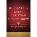 100 Prayers Every Christian Should Know