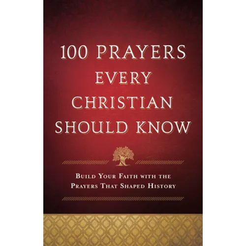 100 Prayers Every Christian Should Know