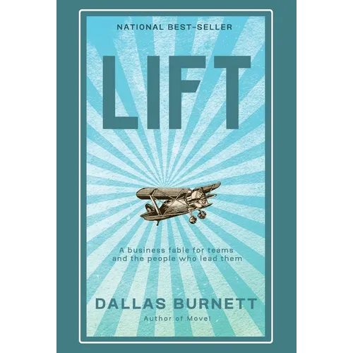 Lift: A business fable for teams and the people who lead them