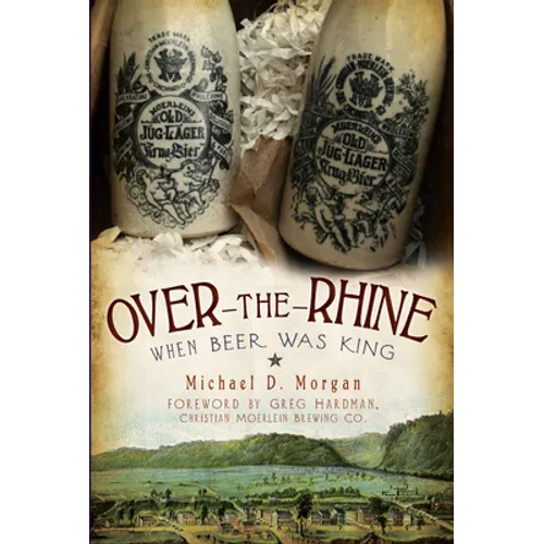 Over-The-Rhine: When Beer Was King