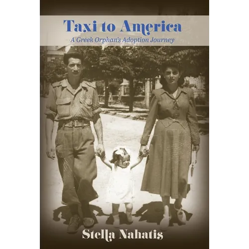 Taxi to America: A Greek Orphan's Adoption Journey - Hardcover