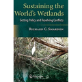 Sustaining the World's Wetlands: Setting Policy and Resolving Conflicts