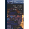 The Life Of Napoleon Bonaparte; Volume 4