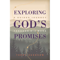 Exploring God's Promises: A Guided Journey Through His Word