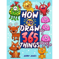 How To Draw 365 Things: The Big Drawing Book for Kids (Step by Step Drawing for Kids)