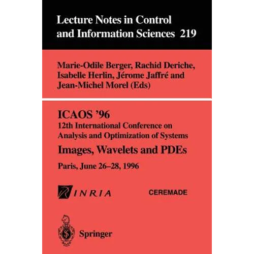 Icaos '96 12th International Conference on Analysis and Optimization of Systems: Images, Wavelets and Pdes. Paris, June 26-28, 1996