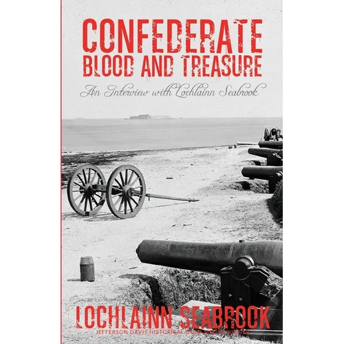 Confederate Blood and Treasure: An Interview with Lochlainn Seabrook