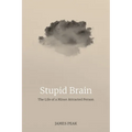Stupid Brain: The Life of a Minor Attracted Person