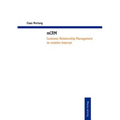 mCRM - Customer Relationship Management im mobilen Internet