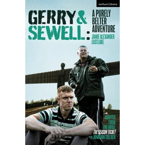 Gerry & Sewell: A Purely Belter Adventure: Adapted from the Novel the Season Ticket by Jonathan Tulloch