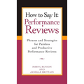 How to Say It Performance Reviews: Phrases and Strategies for Painless and Productive Performance Reviews