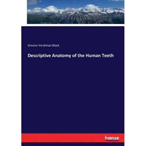 Descriptive Anatomy of the Human Teeth