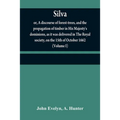 Silva: or, A discourse of forest-trees, and the propagation of timber in His Majesty's dominions, as it was delivered in The