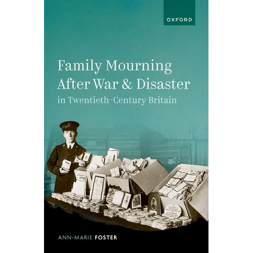 Family Mourning After War and Disaster in Twentieth-Century Britain