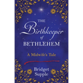 The Birthkeeper of Bethlehem: A Midwife's Tale
