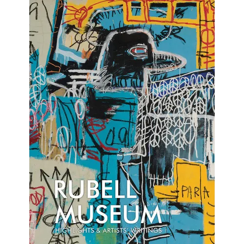 Rubell Museum: Highlights & Artists' Writings