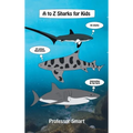 A to Z Sharks for Kids: 65 Sharks and 65 Unique Illustrations with Interesting and Fun Facts
