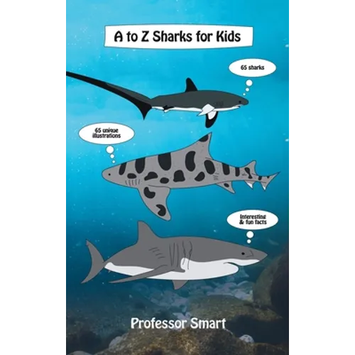 A to Z Sharks for Kids: 65 Sharks and 65 Unique Illustrations with Interesting and Fun Facts