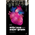 With Love and a Major Organ