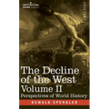 The Decline of the West, Volume II: Perspectives of World-History