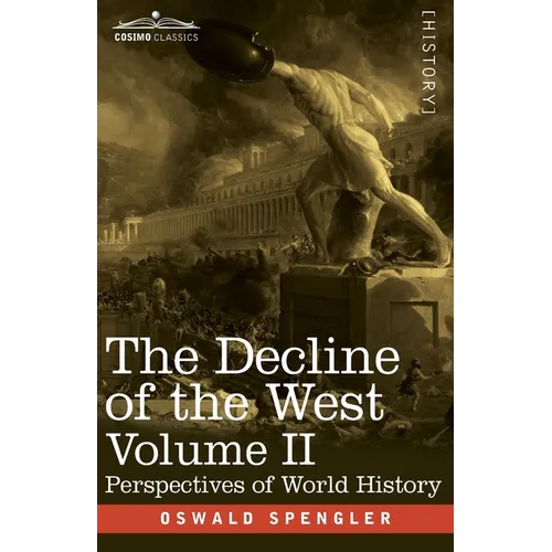 The Decline of the West, Volume II: Perspectives of World-History