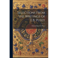 Selections From the Writings of E.B. Pusey