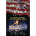Through the Perilous Fight: From the Burning of Washington to the Star-Spangled Banner: The Six Weeks That Saved the Nation