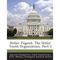 Hitler Jugend, the Hitler Youth Organization, Part 2