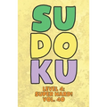 Sudoku Level 4: Super Hard! Vol. 40: Play 9x9 Grid Sudoku Super Hard Level 4 Volume 1-40 Play Them All Become A Sudoku Expert On The Road Paper Logic
