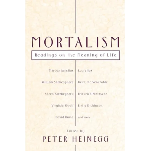 Mortalism: Readings on the Meaning of Life