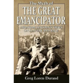 The Myth of the Great Emancipator: Abraham Lincoln's Views on Slavery and Race