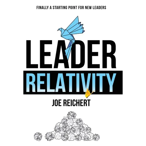 Leader Relativity: Finally a Starting Point for New Leaders