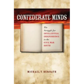 Confederate Minds: The Struggle for Intellectual Independence in the Civil War South
