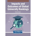 Impacts and Outcomes of Global University Rankings