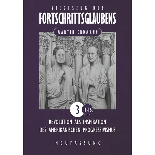 Siegeszug des Fortschrittsglaubens: Revolution als Inspiration des amerikanischen Progressivismus