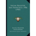 Social Register, San Francisco, 1906 (1905)